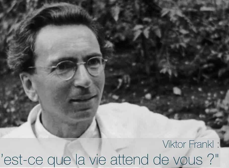 portrait de Viktor Frankl avec la phrase Qu'est-ce que la vie attend de vous ?